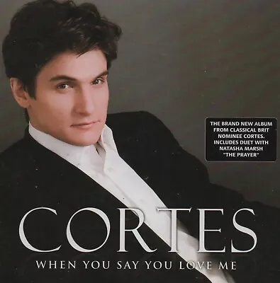 Cortes - When You Say You Love Me - Natasha Marsh - New Cd!! • £4.95