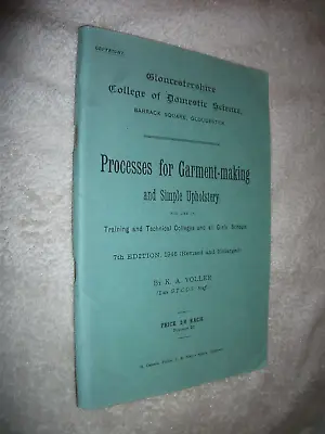 Processes For Garment-making & Simple Upholstery. 1946. 112 Pages. Illustrated • £8