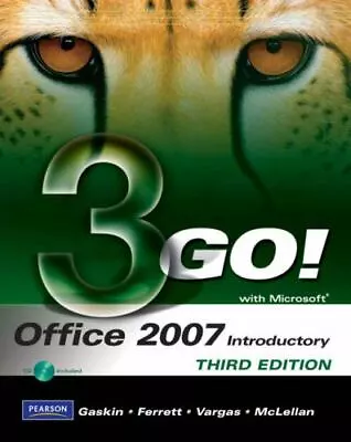 GO! With Microsoft Office 2007 Introductory (3rd Edition) Gaskin ShelleyFerre • $13