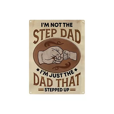 Not The Step Dad - Dad That Stepped Up Metal Tin Sign | Father's Day Gift • $19.99
