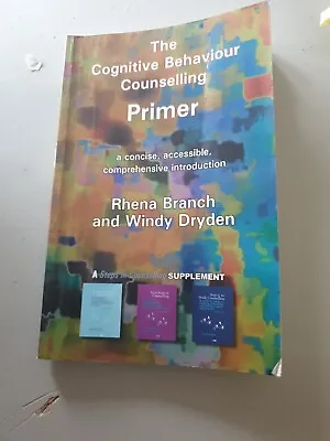 The Cognitive Behaviour Counselling Primer: A Concise Accessible And Comprehens • £10