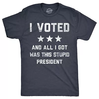 Mens Funny T Shirts I Voted And All I Got Was This Stupid President Politcal Tee • $14.90