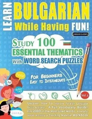 Learn Bulgarian While Having Fun! - For Beginners EASY TO INTER... 9782491792459 • £14.99