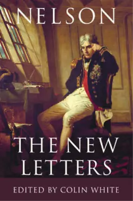 Nelson: The New Letters Horatio Nelson Viscount Nelson Used; Good Book • £4.76