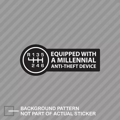 Equipped With A Millennial Anti-Theft Device Sticker Decal Manual Stick Shift • $17.96