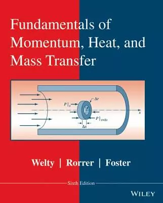 Fundamentals Of Momentum Heat And Mass Transfer By Welty James Rorrer Greg • $45.38