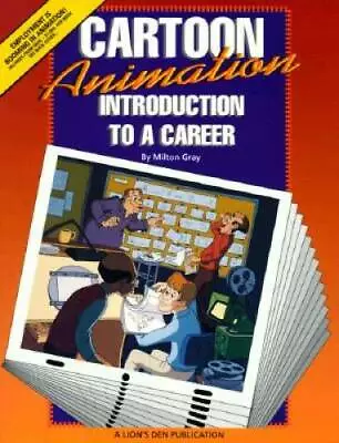 Cartoon Animation: Introduction To A Career - Paperback By Gray Milton - GOOD • $4.48
