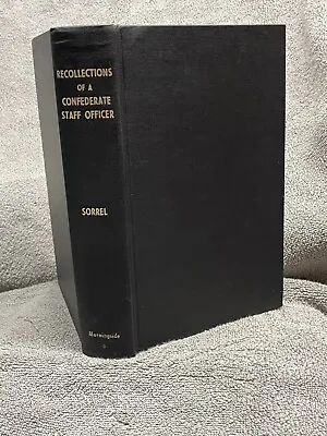 Recollections Of A Confederate Staff Officer By General G. Moxley Sorrel 1978 HC • $37.50