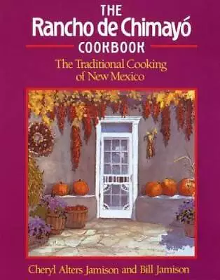 The Rancho De Chimayo Cookbook: The Traditional Cooking Of New Mexic - GOOD • $4.48