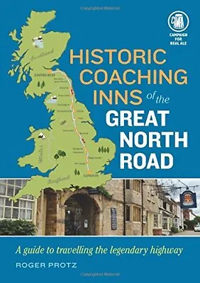 Historic Coaching Inns Of The Great North Road - A Travellers'... By Roger Protz • £9.99