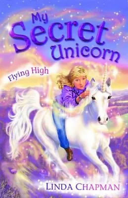Flying High (My Secret Unicorn)-Linda Chapman-Paperback-0141313439-Good • £1.99