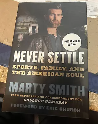 Marty Smith---never Settle--autographed---hardcover---first Edition • $42.63