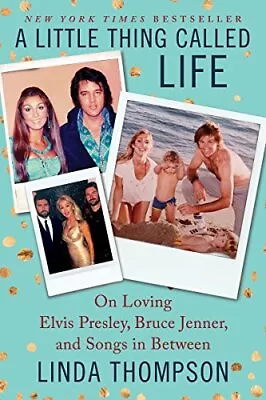 A Little Thing Called Life: On Loving Elvis Presley Bruce Jenner And Songs... • $8.03