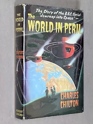THE WORLD IN PERIL - Charles Chilton [1960 1st Ed] Journey Into Space  HBk W D/j • £200