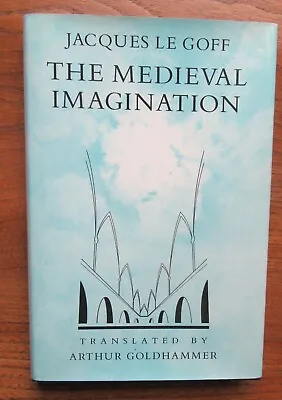 The Medieval Imagination By  Jacques Le Goff. HARDBACK • £17.99