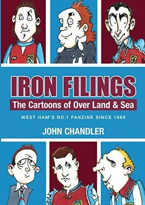 £13.22 • Buy Iron Filings: The Cartoons Of Over Land  Sea West Hams No 1 Fanzine Since 1989 B
