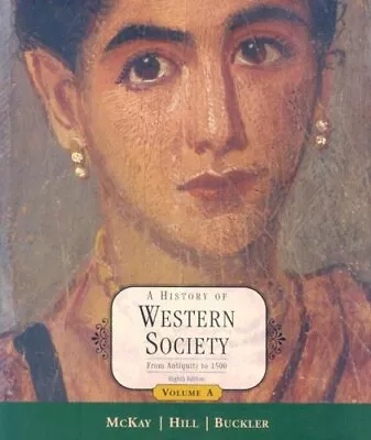 A HISTORY OF WESTERN SOCIETY: FROM ANTIQUITY TO 1500 By John P. Mckay EXCELLENT • $14.95