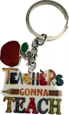 Teacher Gift ~ Teachers Gonna Teach Keyring  • $6.99