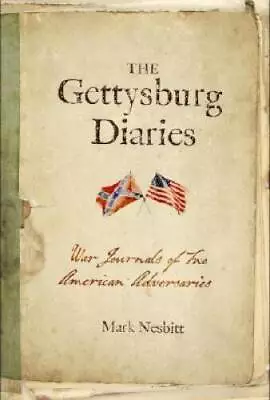 The Gettysburg Diaries: War Journals Of Two American Adversaries - GOOD • $9.88