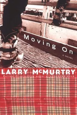 Moving On: A Novel By Larry McMurtry • £19.99
