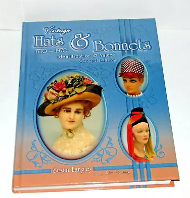 Vintage Hats And Bonnets 1770-1970 By Susan Langley (2009 Hardcover) • $39