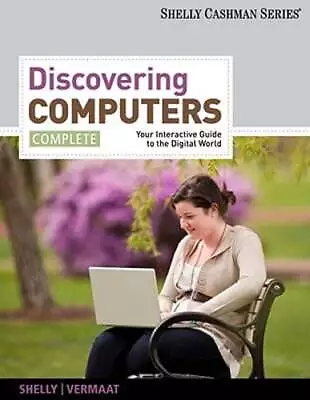 Discovering Computers Complete: Your Interactive Guide To The Digital World • $10.24