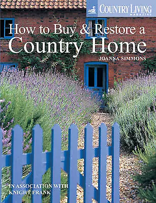 Very Good Country Living: How To Buy & Restore A Country Home: In Association W • £3.12