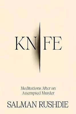Knife: Meditations After An Attempted Murder By Salman Rushdie Hardcover Book • $26.80