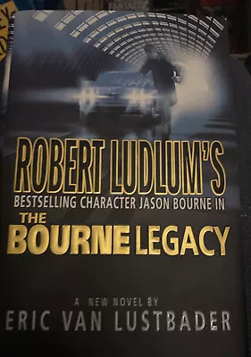 $6.99 • Buy Robert Ludlum's The Bourne Legacy By Eric Van Lustbader (2004, Hardcover,...