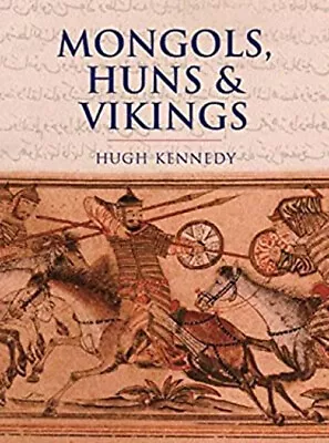 Mongols Huns And Vikings Hardcover Hugh Kennedy • $8.86