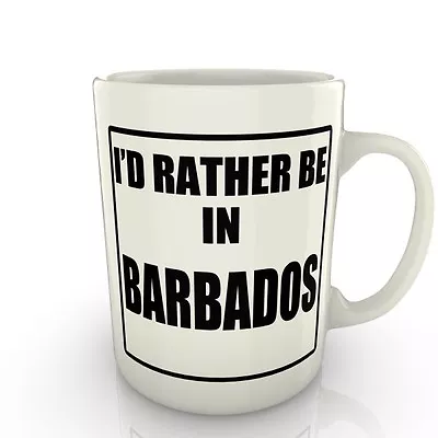 I'd Rather Be In Barbados - Mug Gift Novelty Travel • £8.99