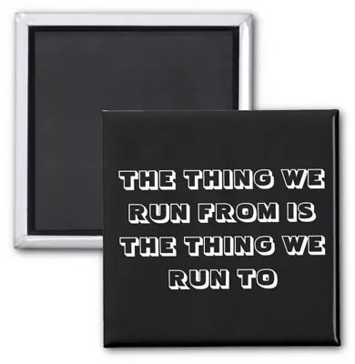 Square Magnet Daily Quotes Run From Or Run To Size 2 Inch Print Collectable • £19.28