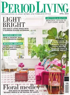 Period Living  Magazine Uk Edition - April 2024 - Light Bright • $20.99