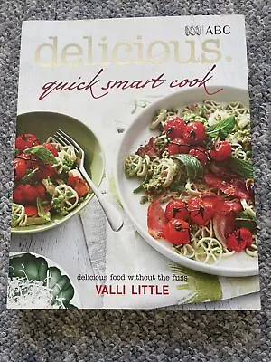 Delicious. Quick Smart Cook By Valli Little (Paperback 2009) • £9.37