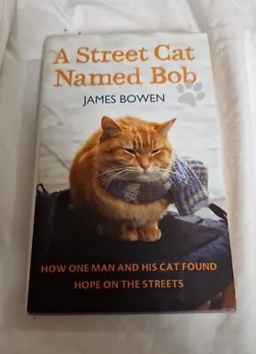 A Street Cat Named Bob: James Bowen. Sale Benefits Charity  • £3.50