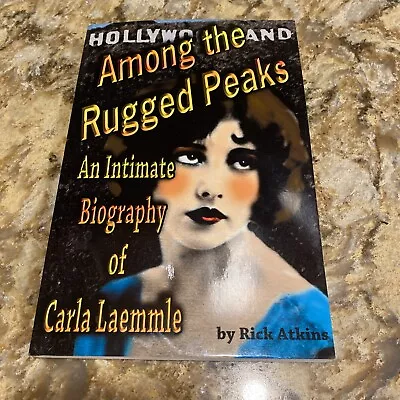 Among The Rugged Peaks Carla Laemmle Biography Silent Movies Signed By Atkins PB • $33.85