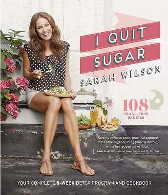 $15 • Buy I Quit Sugar: The Complete Plan And Recipe Book By Sarah Wilson (Paperback)