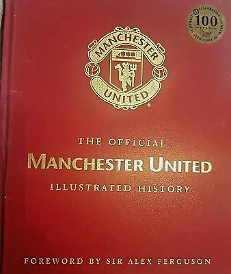 098 - The Official Manchester United Illustrated History Book • $99.47