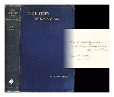 SHAWCROSS JOHN PETER (1863-1929) A History Of Dagenham In The County Of Essex / • $316.86