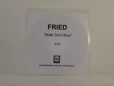 WALK DON'T RUN FRIED (D88) 1 Track Promo CD Single White Sleeve RCA • £3.92