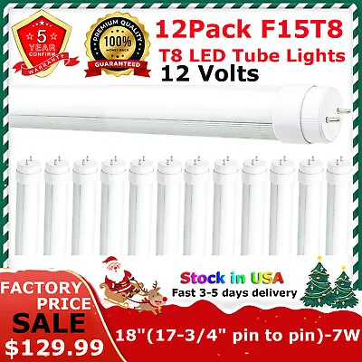 12 Pack F15T8/CW 7W T8 Led Tube Light 12V G13 Cool White 5500K 18  Linear Lamp • $118.44