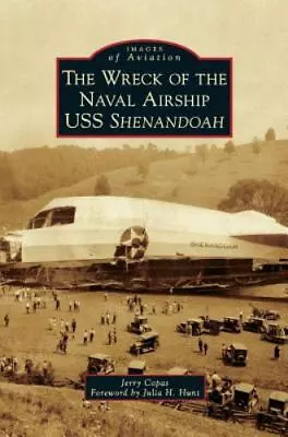 The Wreck Of The Naval Airship USS Shenandoah (Hardback Or Cased Book) • $25.84