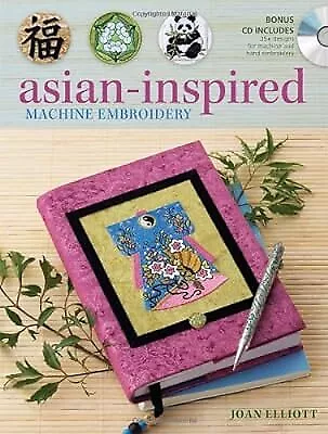 Asian-Inspired Machine Embroidery Elliott Joan Used; Good Book • £2.72