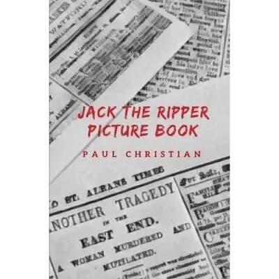 Jack The Ripper Picture Book - Paperback NEW Christian Paul 20/07/2018 • £11.29