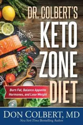 Dr. Colbert's Keto Zone Diet: Burn Fat Balance Appetite Hormones And Lo - GOOD • $3.78