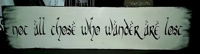 LOTR Sign Not All Those Who Wander Are Lost Primitive Sign J.R.R. Tolkien BEIGE • $18.99