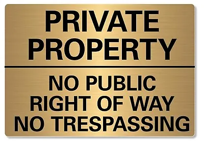 Private Property No Public Trespassing Brushed Gold Metal Tin Wall Plaque Sign • £3.99