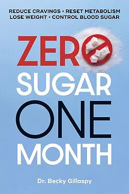 NEW BOOK Zero Sugar / One Month: Your Daily Guide To Sugar-Free Success By DC D • $45.66