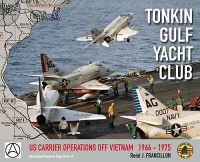 Tonkin Gulf Yacht Club: Us Carrier Operations Off Vietnam 1964 - 1975: New • $63.74