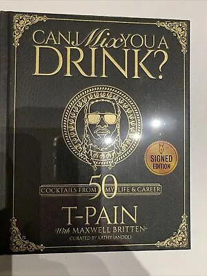 Can I Mix You A Drink SIGNED T-Pain (2021HC1st/1st) BRAND NEW • $39